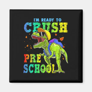 I'm Ready To Crush Preschool Dinosaurs Back To Sch Magnet