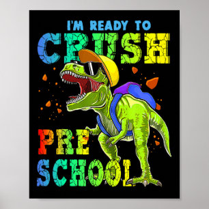 I'm Ready To Crush Preschool Dinosaurs Back To Sch Poster