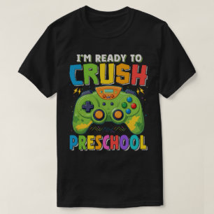 I'm Ready to Crush Preschool Gamer Back To School T-Shirt