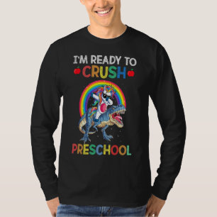 I'm Ready To Crush Preschool Happy First Day Of Sc T-Shirt