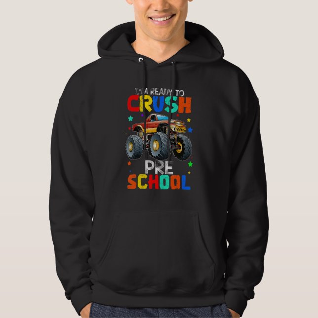 I'm Ready To Crush Preschool Monster Truck Back To Hoodie (Front)