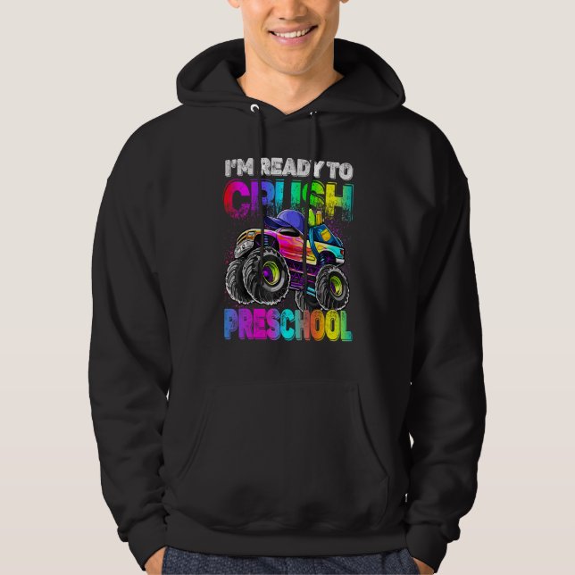 I'm Ready To Crush Preschool Monster Truck Back To Hoodie (Front)