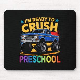 Im Ready To Crush Preschool Monster Truck Back To Mouse Mat