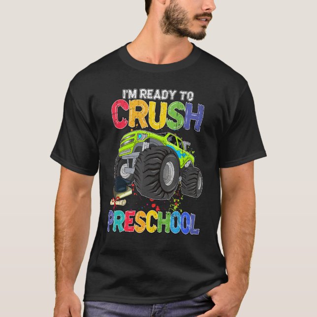 Im Ready To Crush Preschool Monster Truck Back To  T-Shirt (Front)