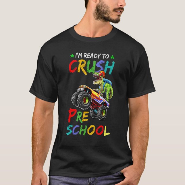 I'm Ready To Crush Preschool Monster Truck Dinosau T-Shirt (Front)