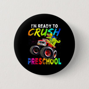 Im Ready To Crush Preschool Monster Truck Dinosaur 6 Cm Round Badge