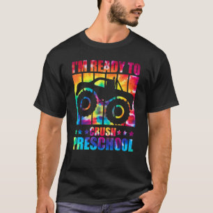 I'm Ready To Crush Preschool Monster Truck Tie Dye T-Shirt