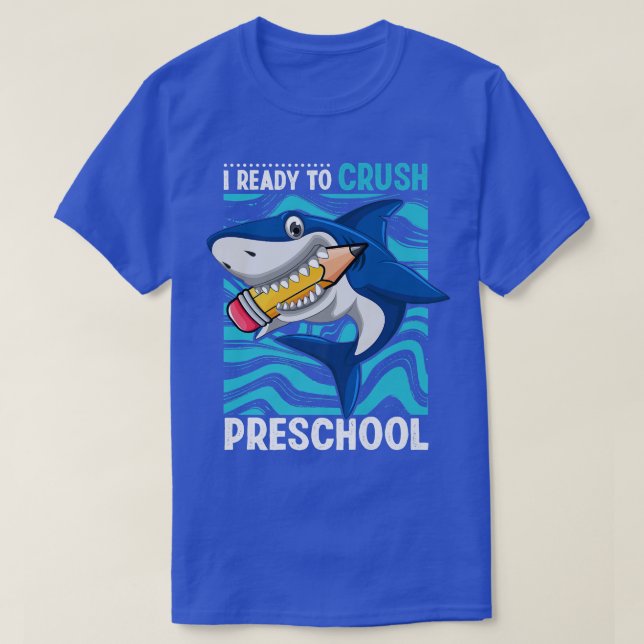 Im Ready To Crush Preschool Shark Back To School B T-Shirt (Design Front)