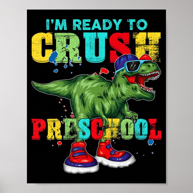 I'm Ready To Crush Preschool T Rex Dinosaur Back t Poster (Front)