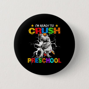 Im Ready To Crush Preschool T Rex Dinosaur Back To 6 Cm Round Badge