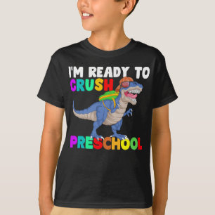 im ready to crush preschool T-Shirt