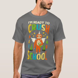 Im Ready To Crush Preschool Unicorn Sloth Back To T-Shirt