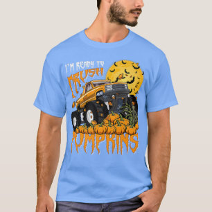 I'm Ready To Crush Pumpkins - Monster Truck Hallow T-Shirt