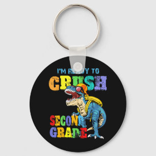 I'm Ready To Crush Second Grade Dinosaur Back To S Key Ring