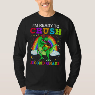 I'm Ready To Crush Second Grade Dinosaur School Ra T-Shirt
