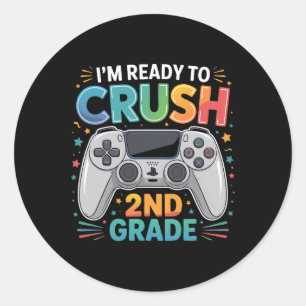 I'm Ready To Crush Second Grade Gamer School Stude Classic Round Sticker