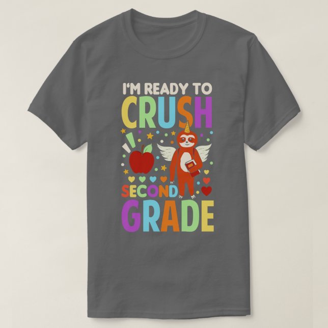 Im Ready To Crush Second Grade Sloth Unicorn Back  T-Shirt (Design Front)
