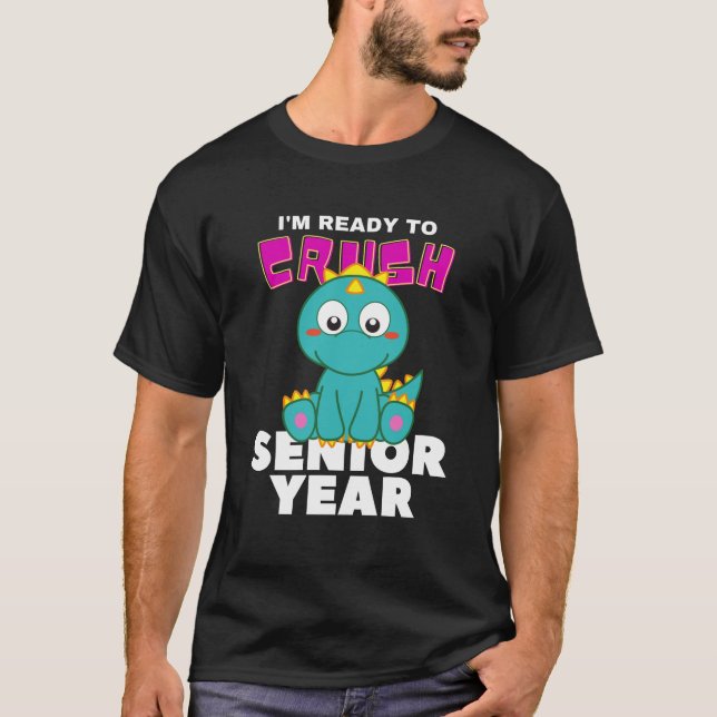 I'm Ready To Crush Senior Year T-Shirt (Front)