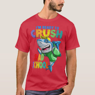 I'm Ready To Crush Shark Grad School Back To Schoo T-Shirt
