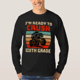 I'm Ready To Crush Sixth Grade Monster Truck Boys T-Shirt