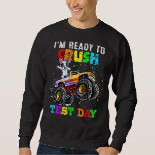 I'm Ready To Crush Test Day French Bulldog On Mons Sweatshirt