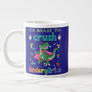 I'm Ready To Crush The Kindergarten Large Coffee Mug