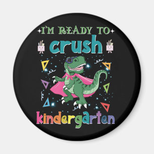 I'm Ready To Crush The Kindergarten Magnet