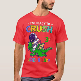 I'm Ready to Crush Third Grade Astronaut Riding Di T-Shirt