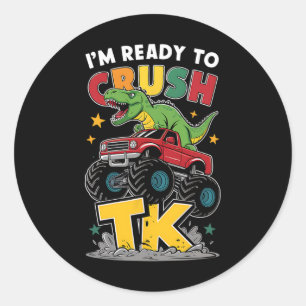 I'm Ready To Crush Tk Dinosaur Ck To School Funny  Classic Round Sticker