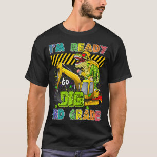 I'm Ready To Dig 3rd Grade Back To School Dinosaur T-Shirt