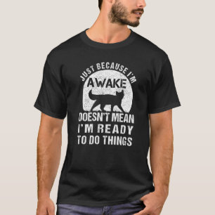 I'm Ready To Do Things Retro lazy Cat & Cat Stuf T-Shirt