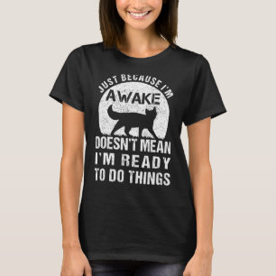 I'm Ready To Do Things Retro lazy Cat & Cat Stuf T-Shirt