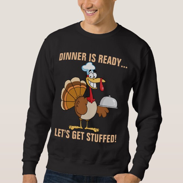 I'm Ready to Eat Thanksgiving Dinner Sweatshirt (Front)