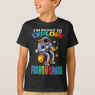 I'm Ready To Explore Fourth Grade Astronaut T-Shirt