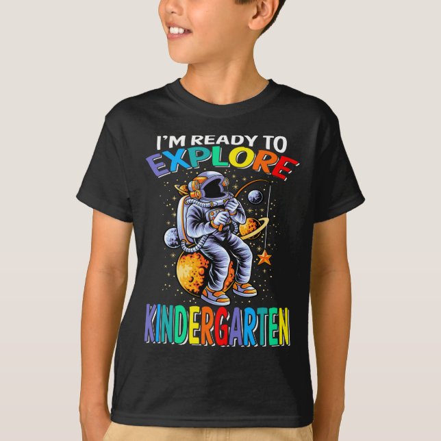 I'm Ready To Explore Kindergarten Astronaut T-Shirt (Front)