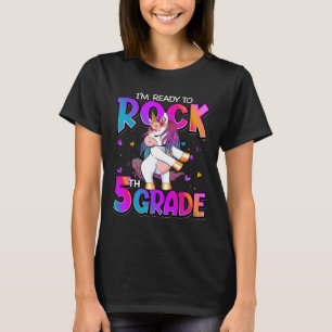I'm Ready To Rock 5th Grade Unicorn Byck To School T-Shirt