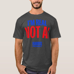 IM REAL NOT AI HARRISWALZ 2024 TShirt