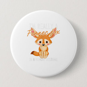 Im Really A Fennec Fox In A Human Halloween 7.5 Cm Round Badge