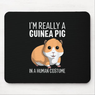 Im Really A Guinea Pig In A Human Costume Mouse Mat
