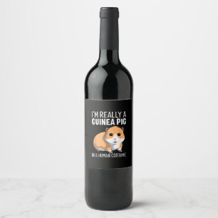 Im Really A Guinea Pig In A Human Costume Wine Label