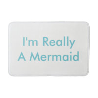 I'm Really A Mermaid Bath Matt