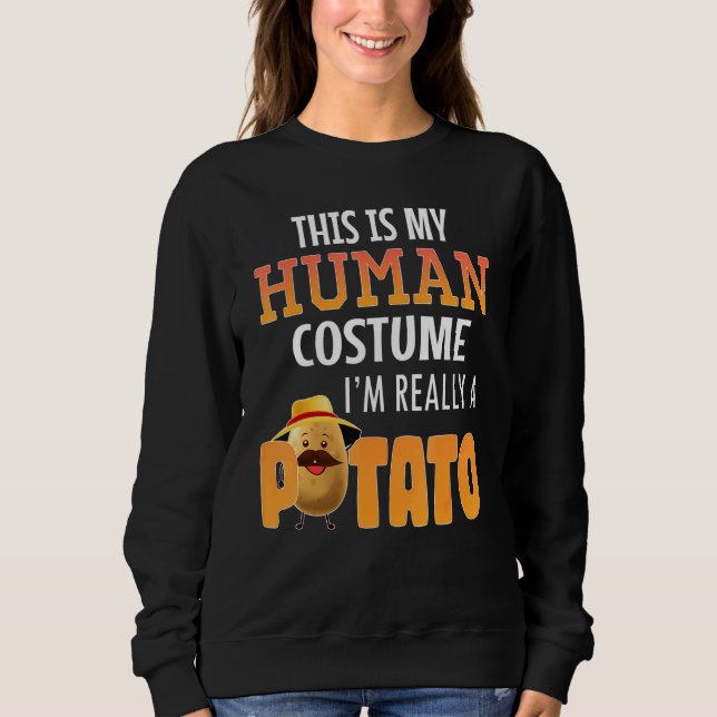 Im Really A Potato Potato Costume Vegetable Food G Sweatshirt (Front)