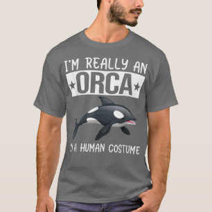 I'm Really An Orca In A Human Costume Funny Hallow T-Shirt
