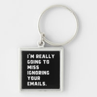 i'm really going to miss ignoring your emails.