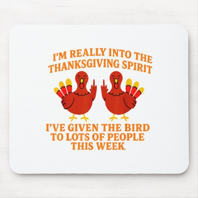 I'm Really Into The Thanksgiving Srit I've Given T Mouse Mat (Front)
