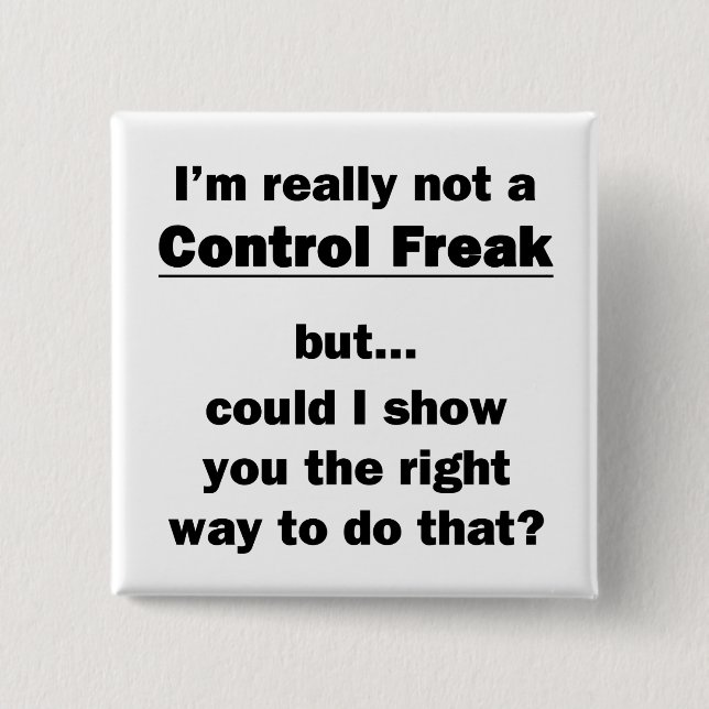 I'm Really Not a Control Freak 15 Cm Square Badge (Front)