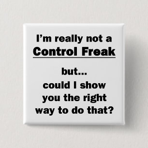 I'm Really Not a Control Freak 15 Cm Square Badge