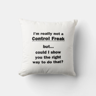 I'm Really Not a Control Freak Cushion