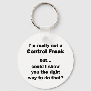 I'm Really Not a Control Freak Key Ring
