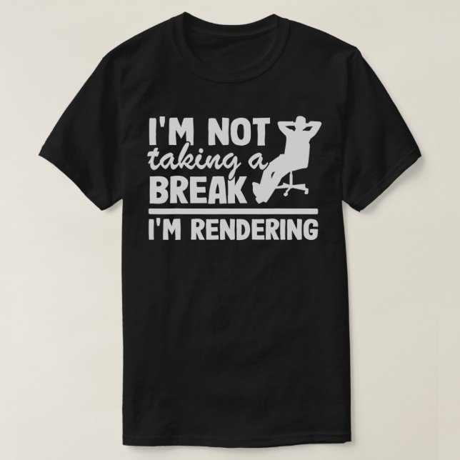 I'm Rendering Video Editor Movie Director Editing  T-Shirt (Design Front)